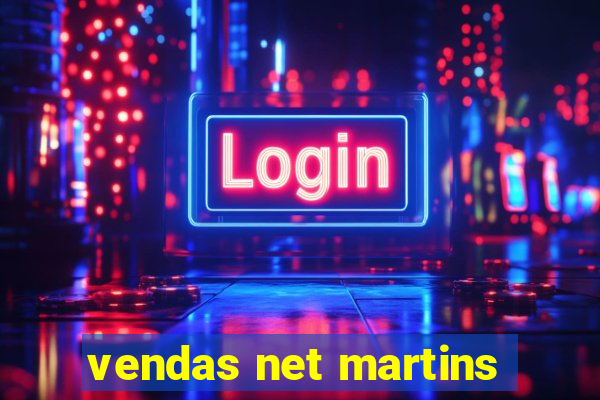 vendas net martins